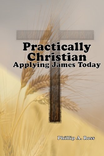 Practically Christian–Applying James Today