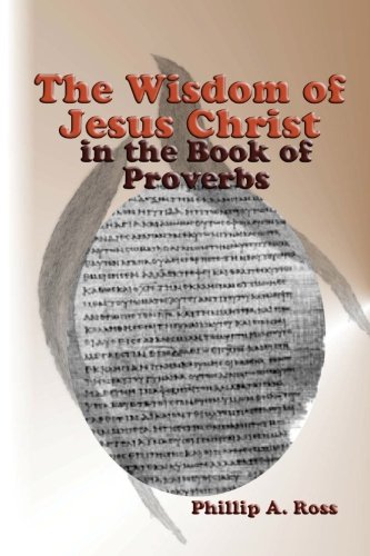 The Wisdom of Jesus Christ in Proverbs