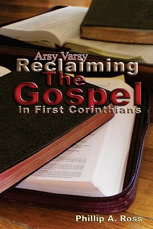 Arsy Varsy: Reclaiming The Gospel In First Corinthians