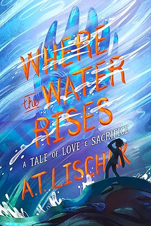 Where the Water Rises: A Tale of Love & Sacrifice | Christian Allegorical Fantasy
