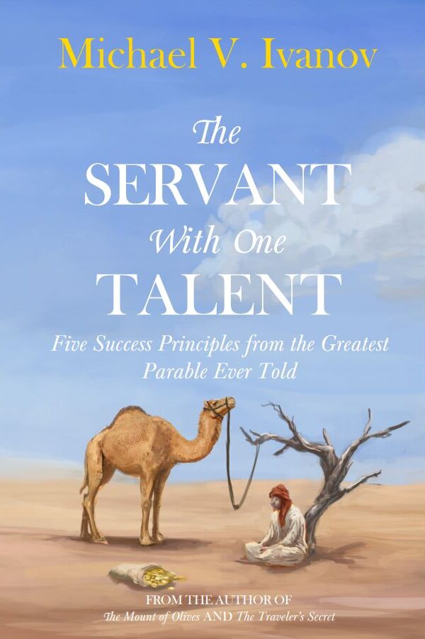 The Servant With One Talent: Five Success Principles from the Greatest Parable Ever Told