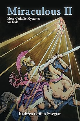 Miraculous II: Catholic Mysteries for Kids (Catholic Stories for Kids)
