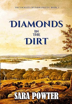 Diamonds in the Dirt: Australian Historical Fiction in search of diamonds and love (The Lockleys of Parramatta Book 3)