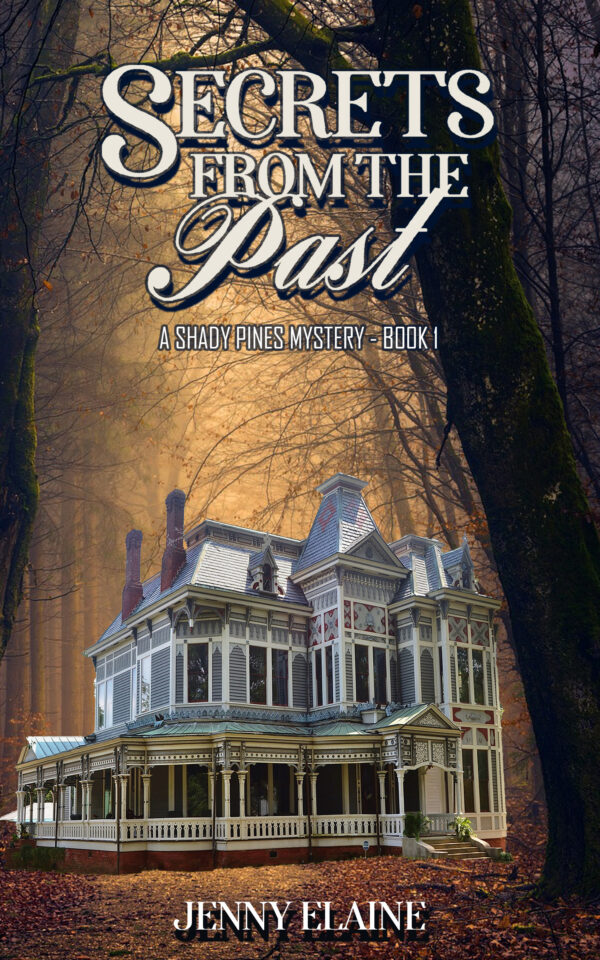 SECRETS FROM THE PAST: A Shady Pines Mystery