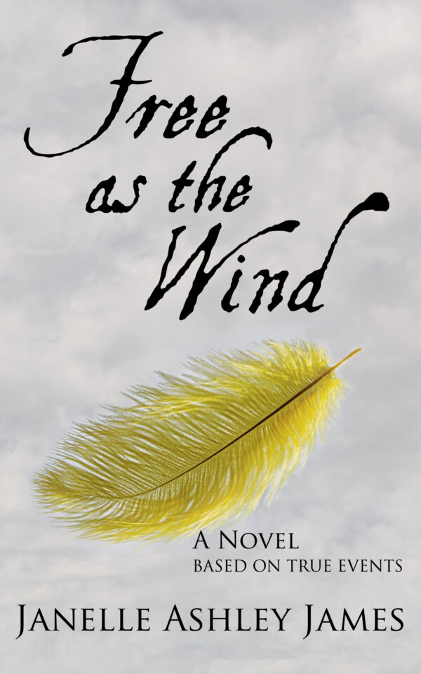 Free As The Wind: A Novel Based on True Events