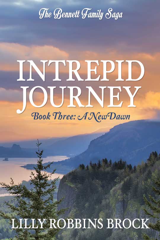 Intrepid Journey: Book Three: A New Dawn (INTREPID JOURNEY (The Bennett Family Saga))