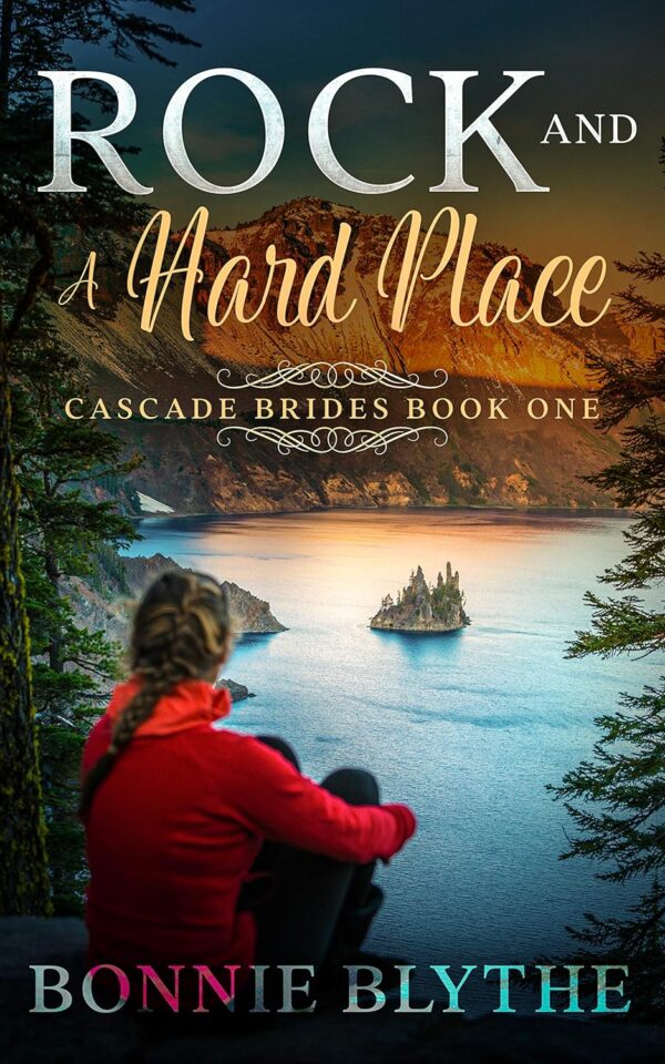 Rock and A Hard Place: Love in Eastern Oregon (Cascade Brides Series Book 1)