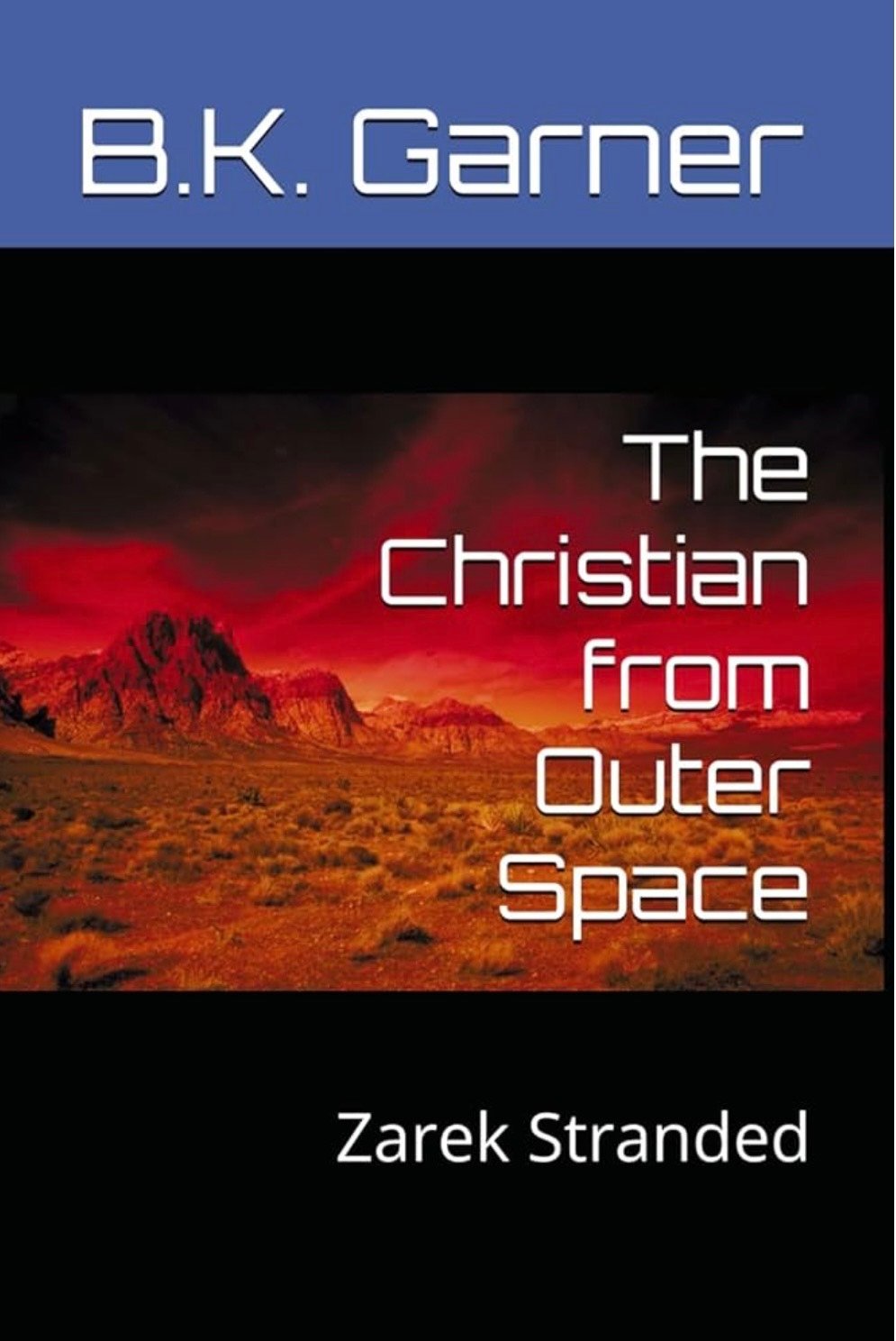 The Christian from Outer Space: Zarek Stranded (Zarek Trilogy Book 1 ...