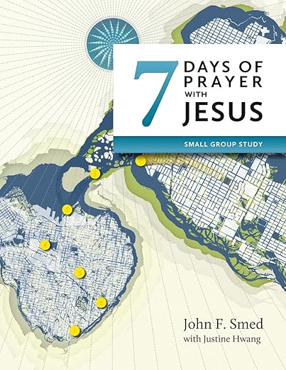 Seven Days of Prayer with Jesus: Small Group Study
