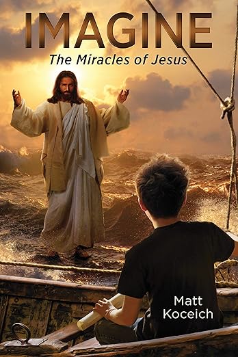 Imagine… The Miracles of Jesus (Imagine…Series)