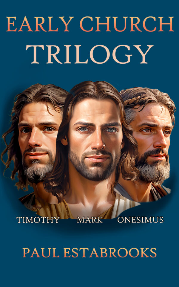 EARLY CHURCH TRILOGY: Mark, Timothy, Onesimus