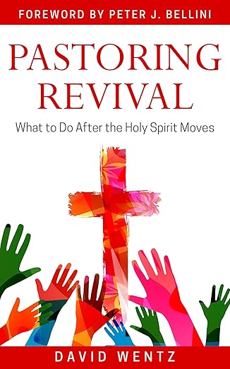 Pastoring Revival: What to Do After the Holy Spirit Moves