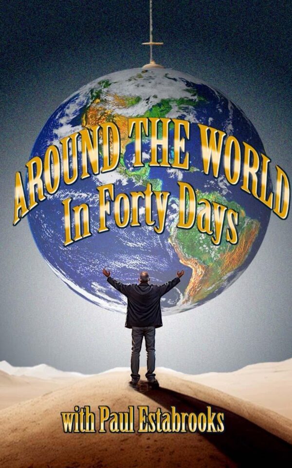 Around The World In Forty Days: With Paul Estabrooks