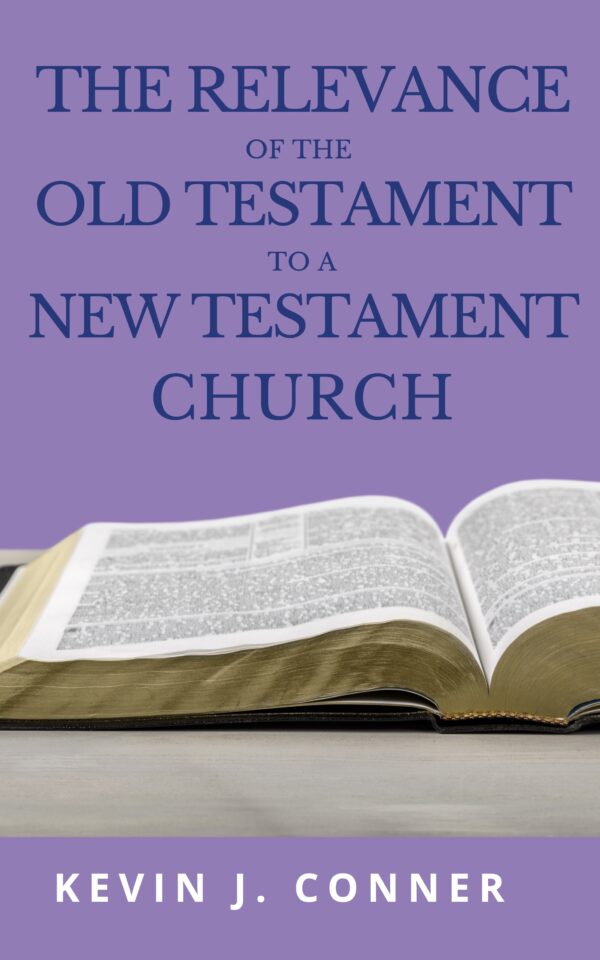 The Relevance of the Old Testament to a New Testament Church