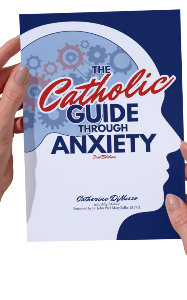 The Catholic Guide Through Anxiety