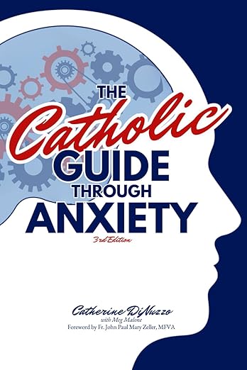 The Catholic Guide Through Anxiety