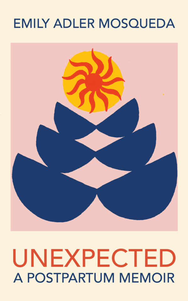 Unexpected: A Postpartum Memoir
