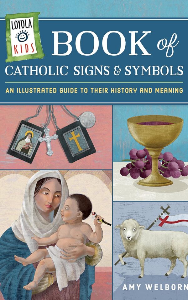 Loyola Kids Book of Catholic Signs & Symbols